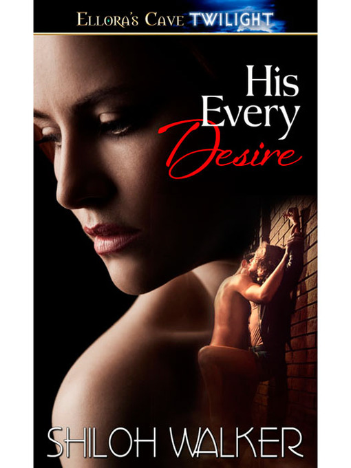 Title details for His Every Desire by Shiloh Walker - Available
